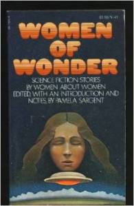 Women of Wonder: Science Fiction Stories by Women About Women